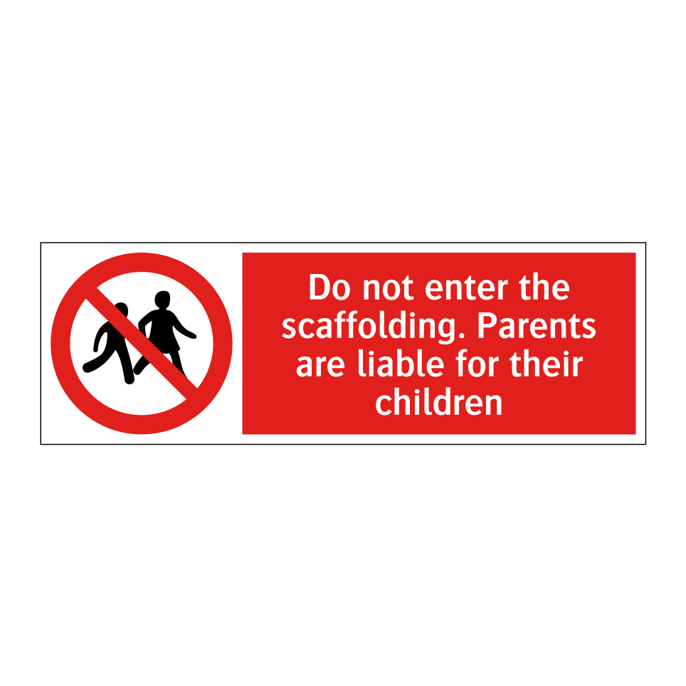 Do not enter the scaffolding. Parents are liable for their children