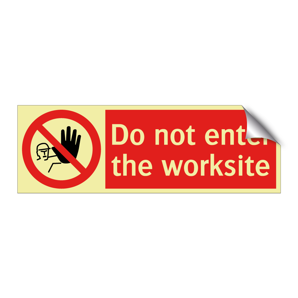 Do not enter the worksite