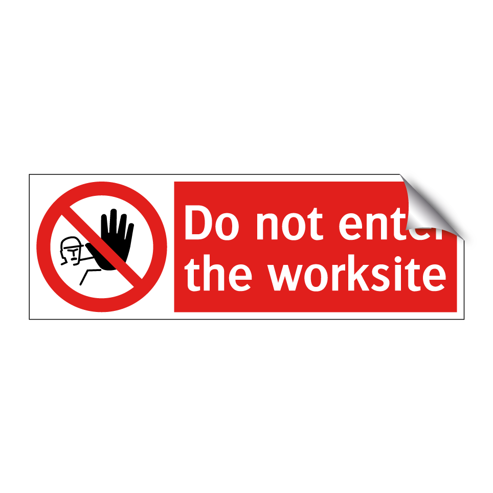 Do not enter the worksite