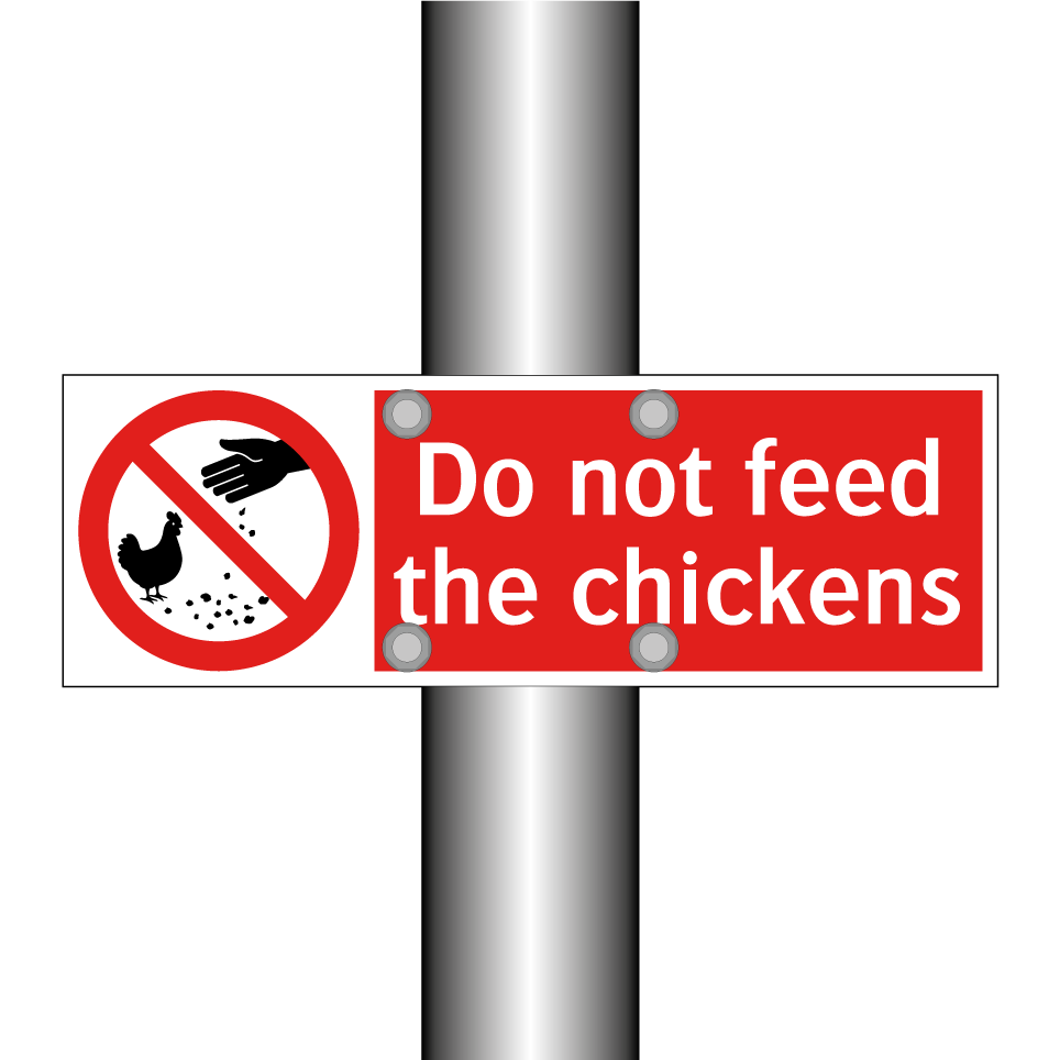 Do not feed the chickens