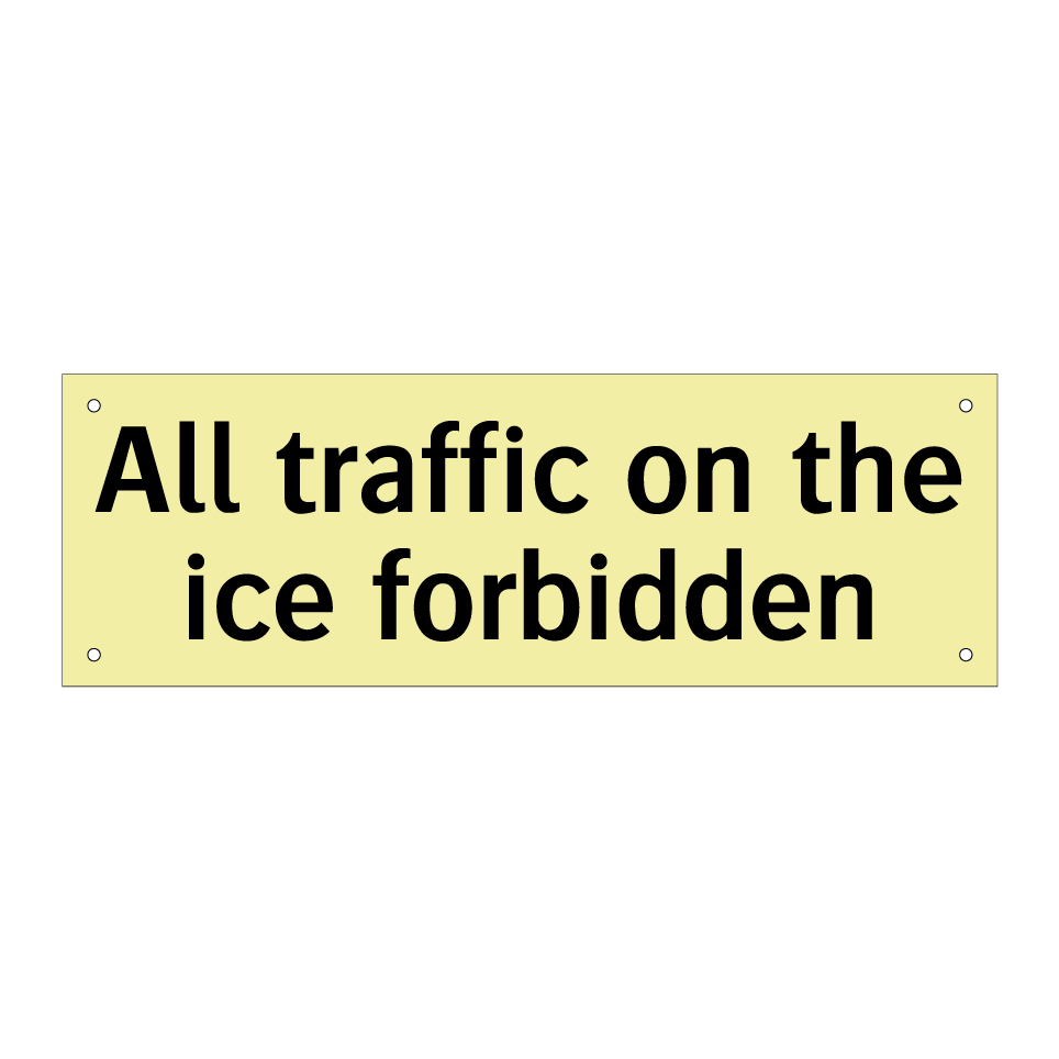 All traffic on the ice forbidden