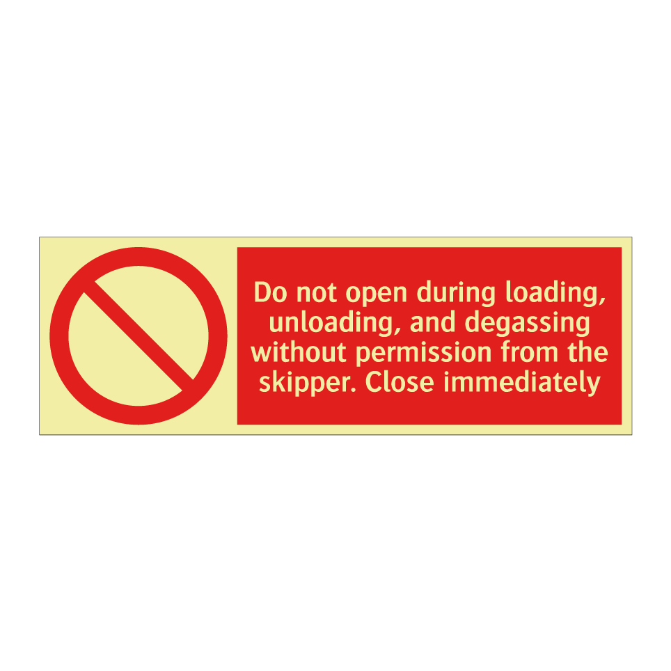 Do not open during loading, unloading, and degassing without permission from the skipper. Close immediately