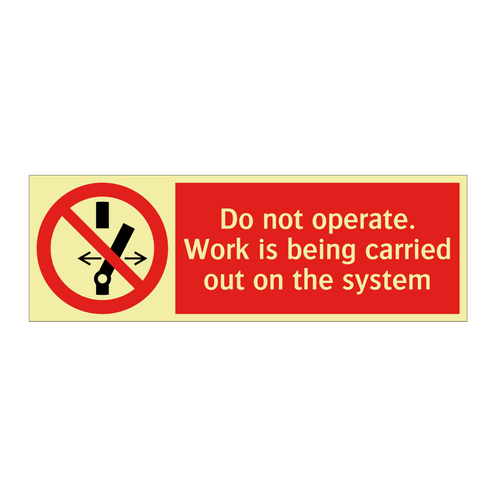 Do not operate. Work is being carried out on the system