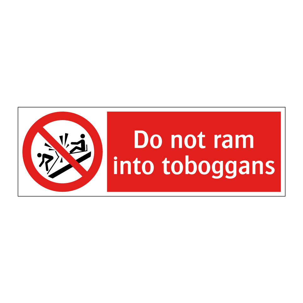 Do not ram into toboggans