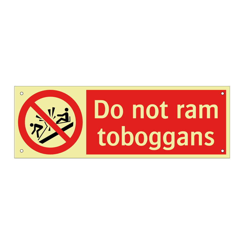 Do not ram toboggans