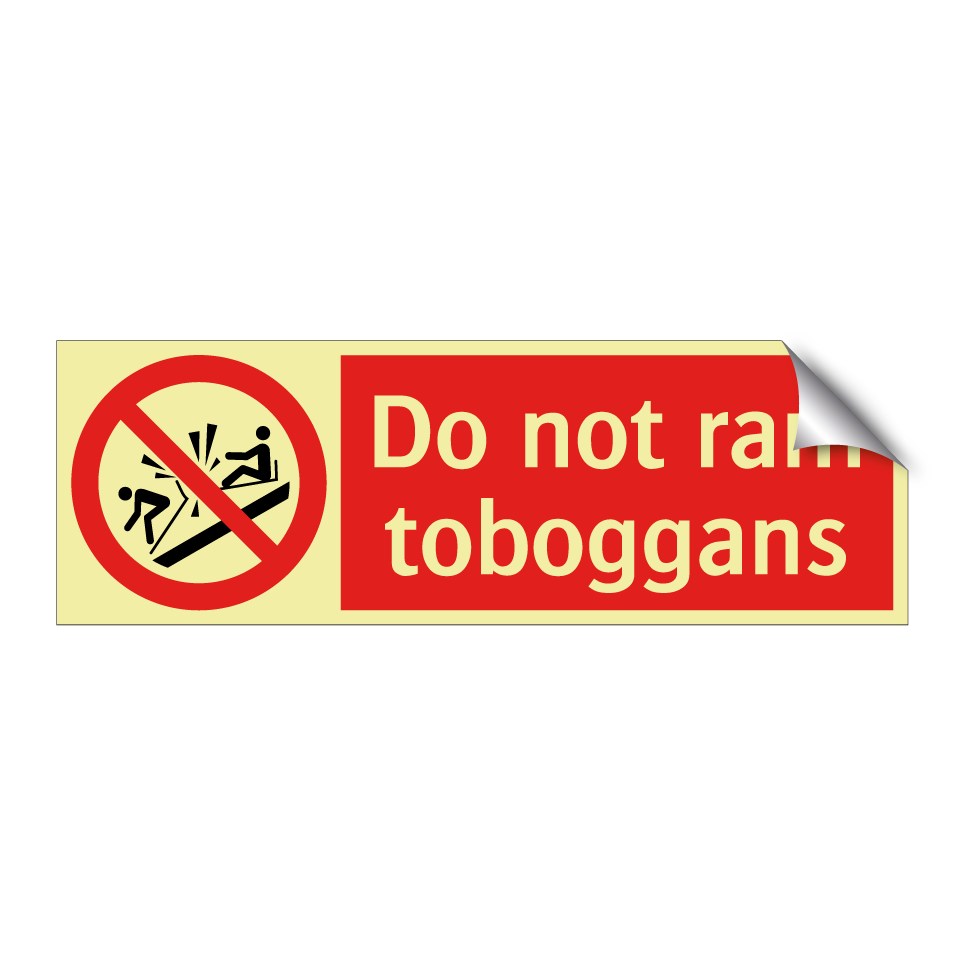 Do not ram toboggans
