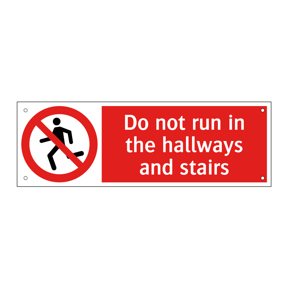 Do not run in the hallways and stairs