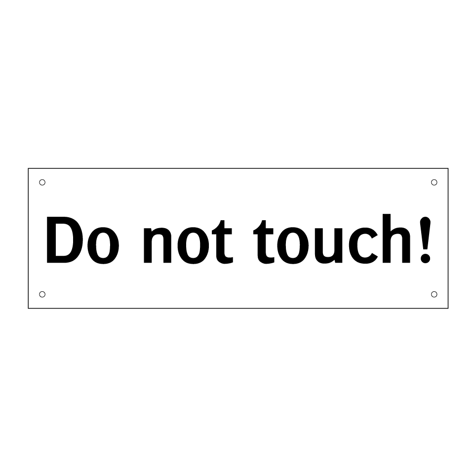 Do not touch!