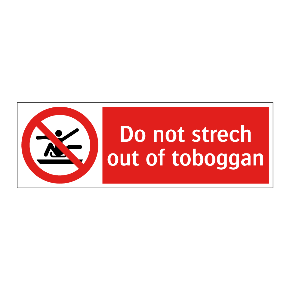 Do not strech out of toboggan