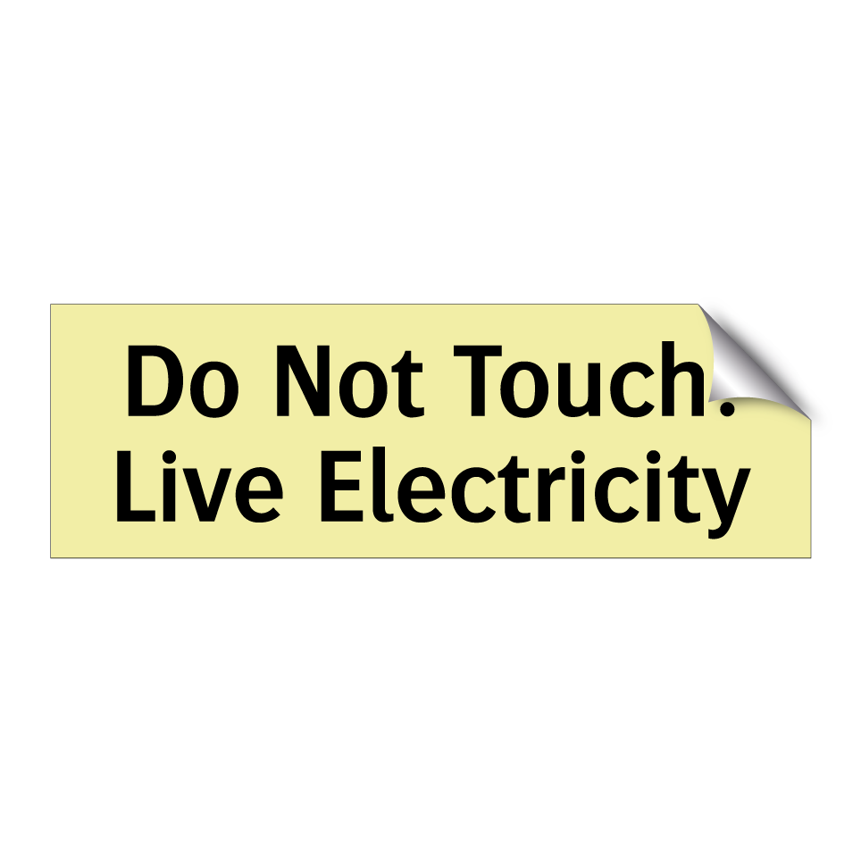Do Not Touch! Live Electricity