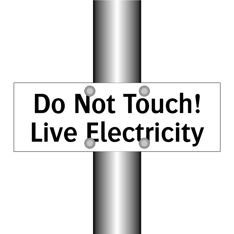 Do Not Touch! Live Electricity