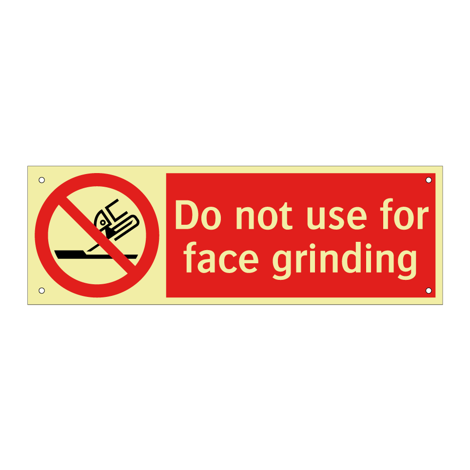 Do not use for face grinding