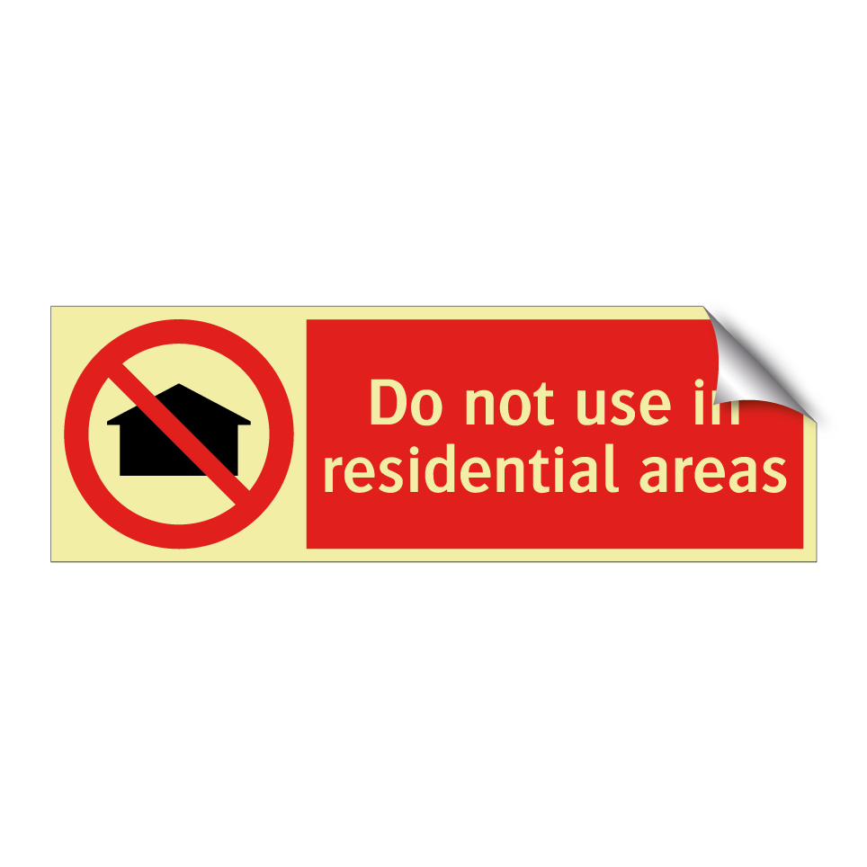 Do not use in residential areas
