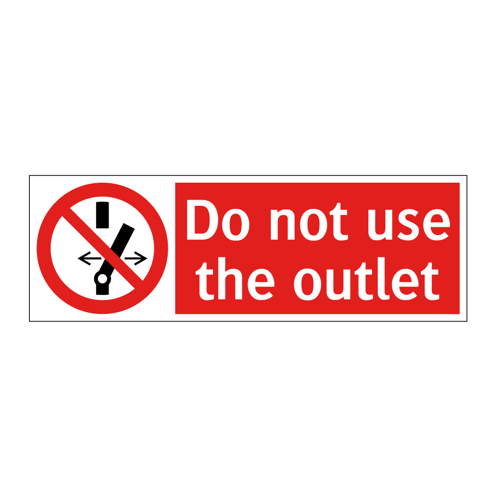 Do not use the outlet