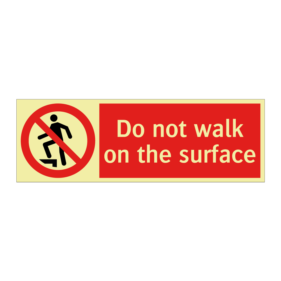 Do not walk on the surface