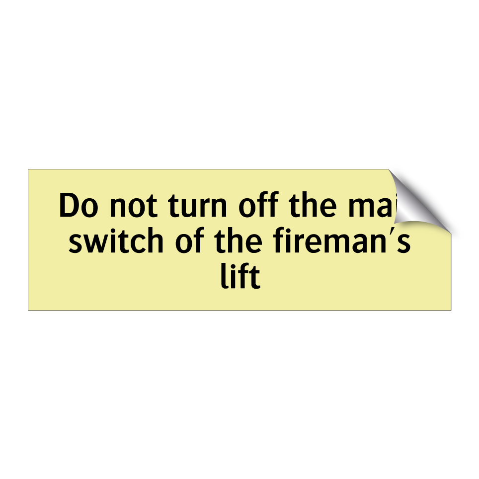 Do not turn off the main switch of the fireman's lift