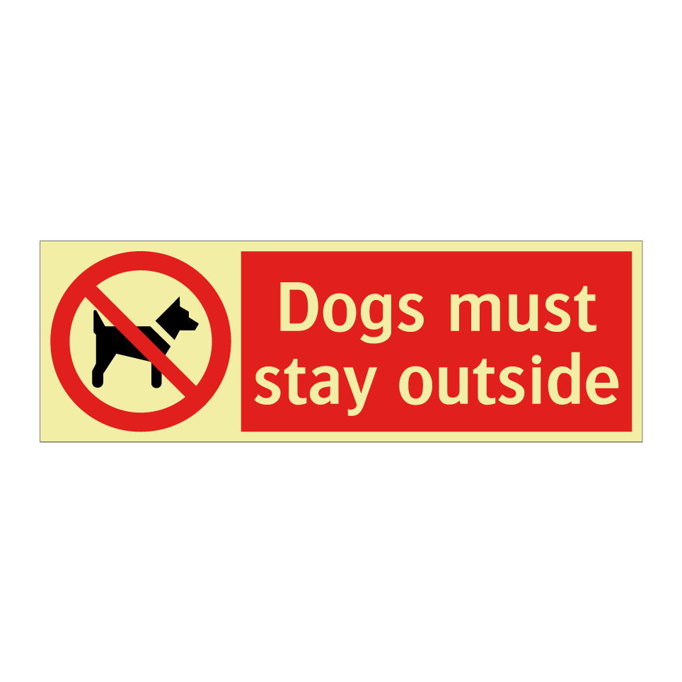 Dogs must stay outside