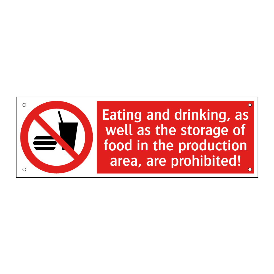 Eating and drinking, as well as the storage of food in the production area, are prohibited!