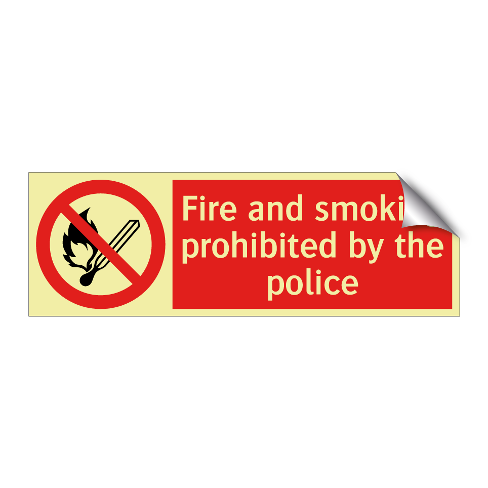 Fire and smoking prohibited by the police