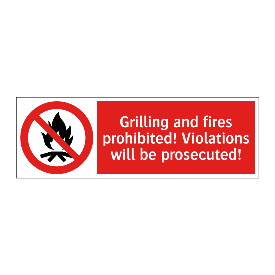 Grilling and fires prohibited! Violations will be prosecuted!
