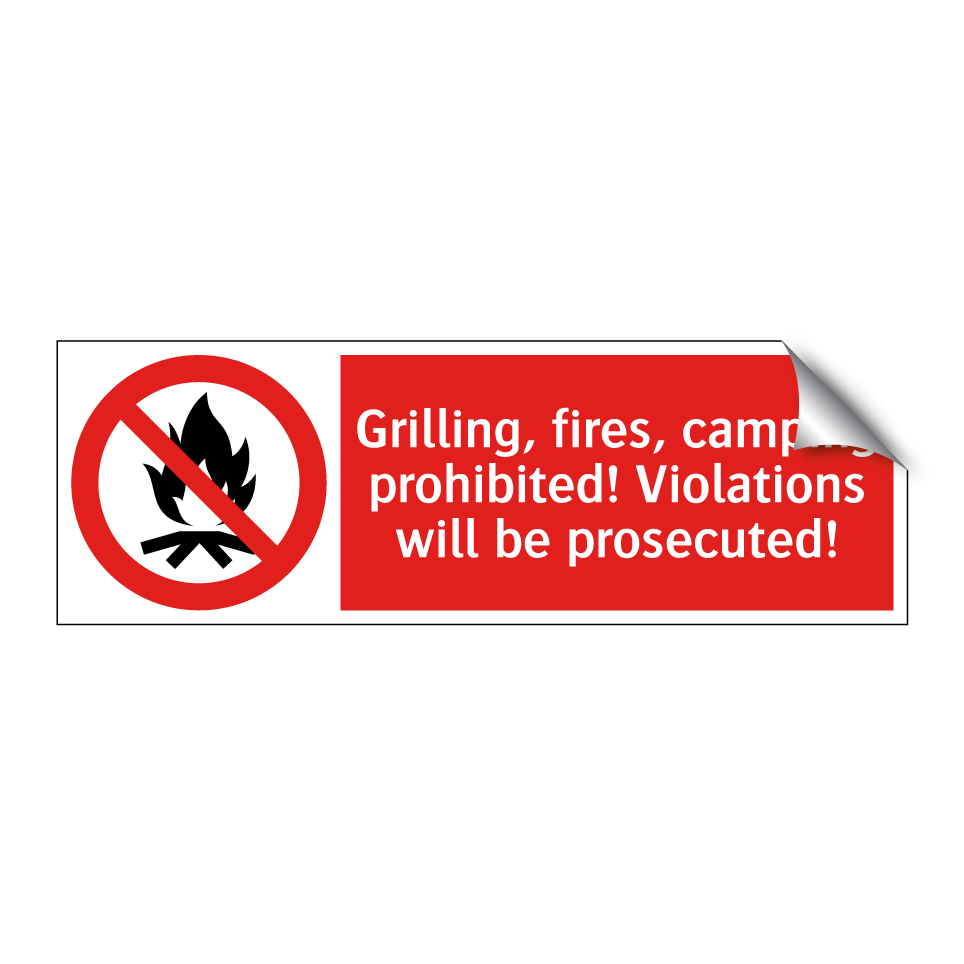 Grilling, fires, camping prohibited! Violations will be prosecuted!