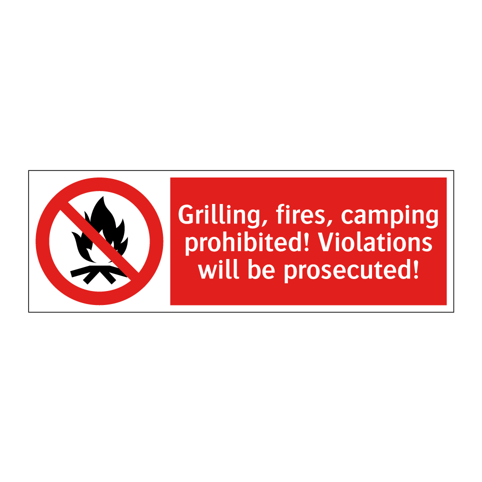 Grilling, fires, camping prohibited! Violations will be prosecuted!