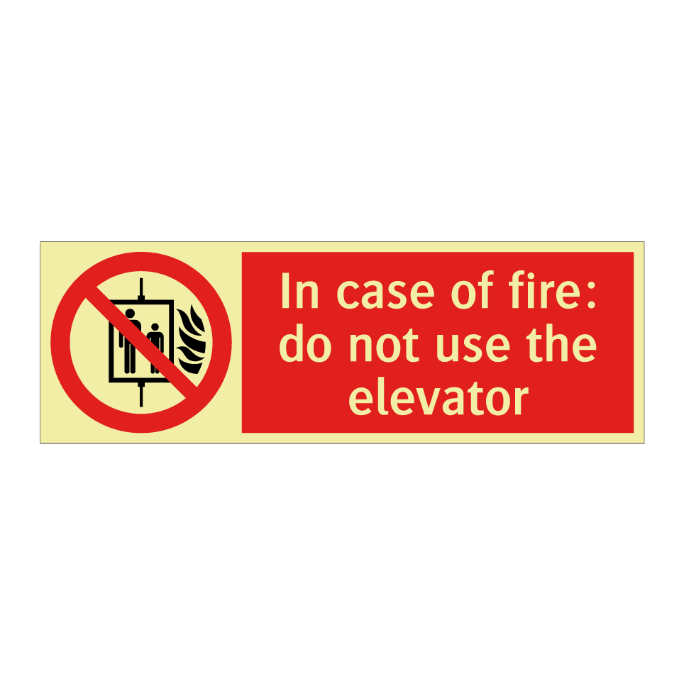 In case of fire: do not use the elevator