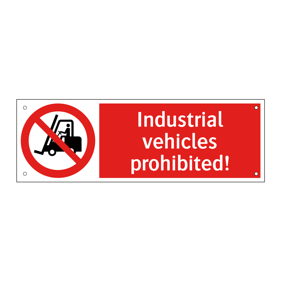 Industrial vehicles prohibited!