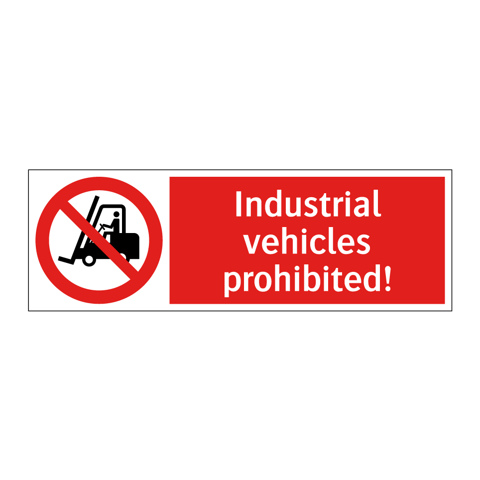 Industrial vehicles prohibited!