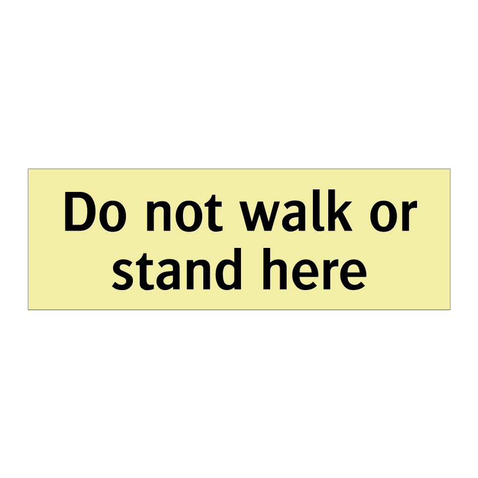 Do not walk or stand here