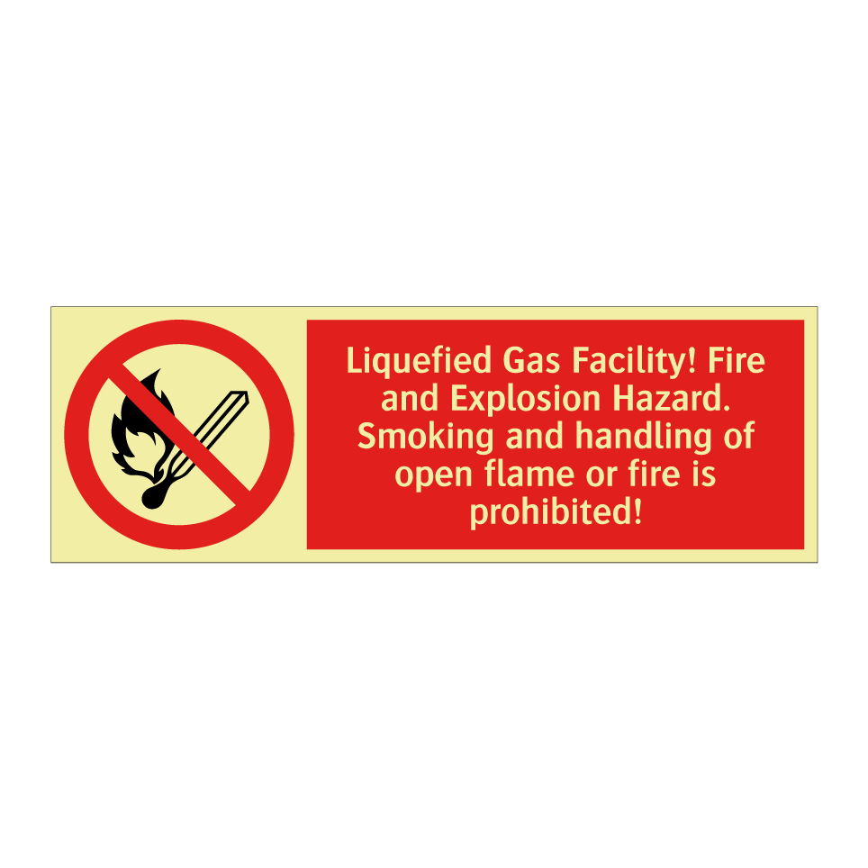 Liquefied Gas Facility! Fire and Explosion Hazard. Smoking and handling of open flame or fire is prohibited!