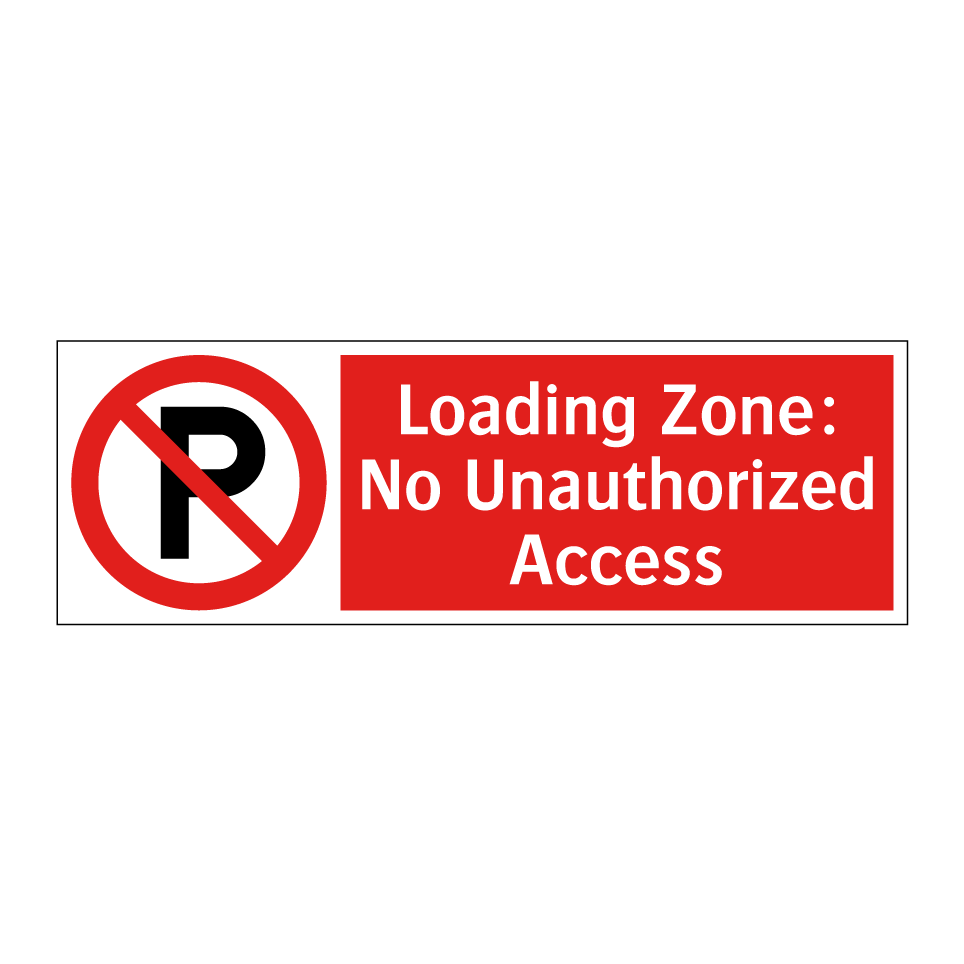 Loading Zone: No Unauthorized Access