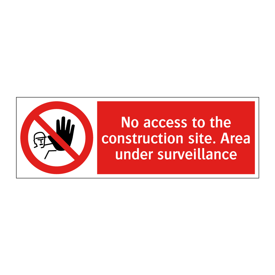 No access to the construction site. Area under surveillance