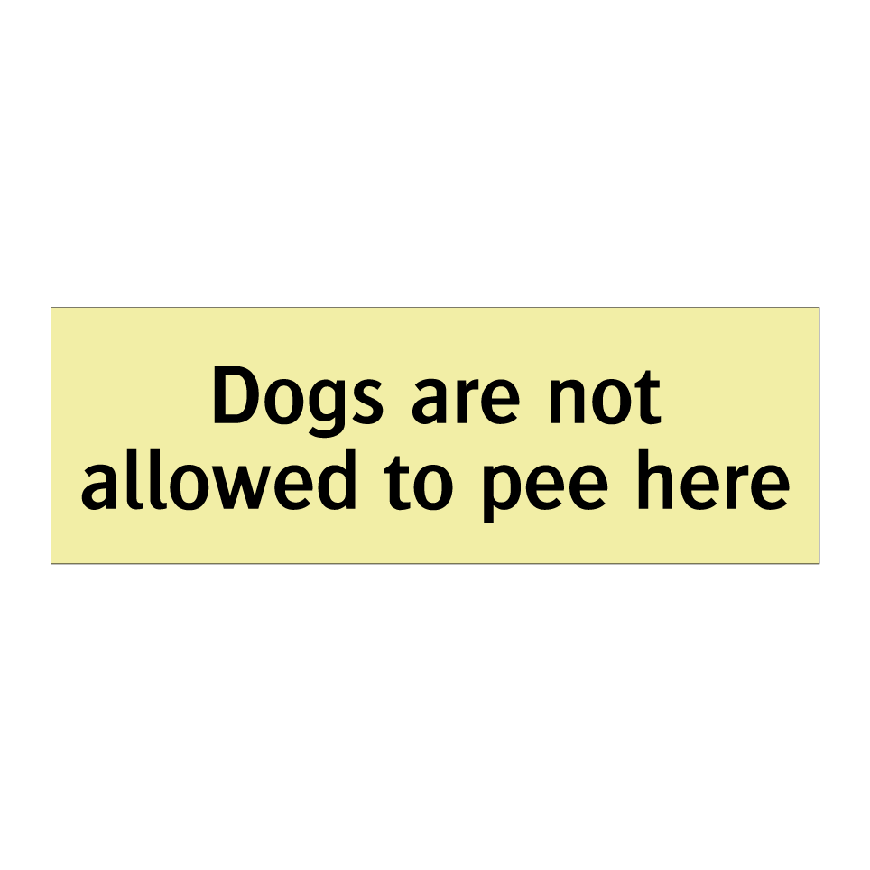 Dogs are not allowed to pee here