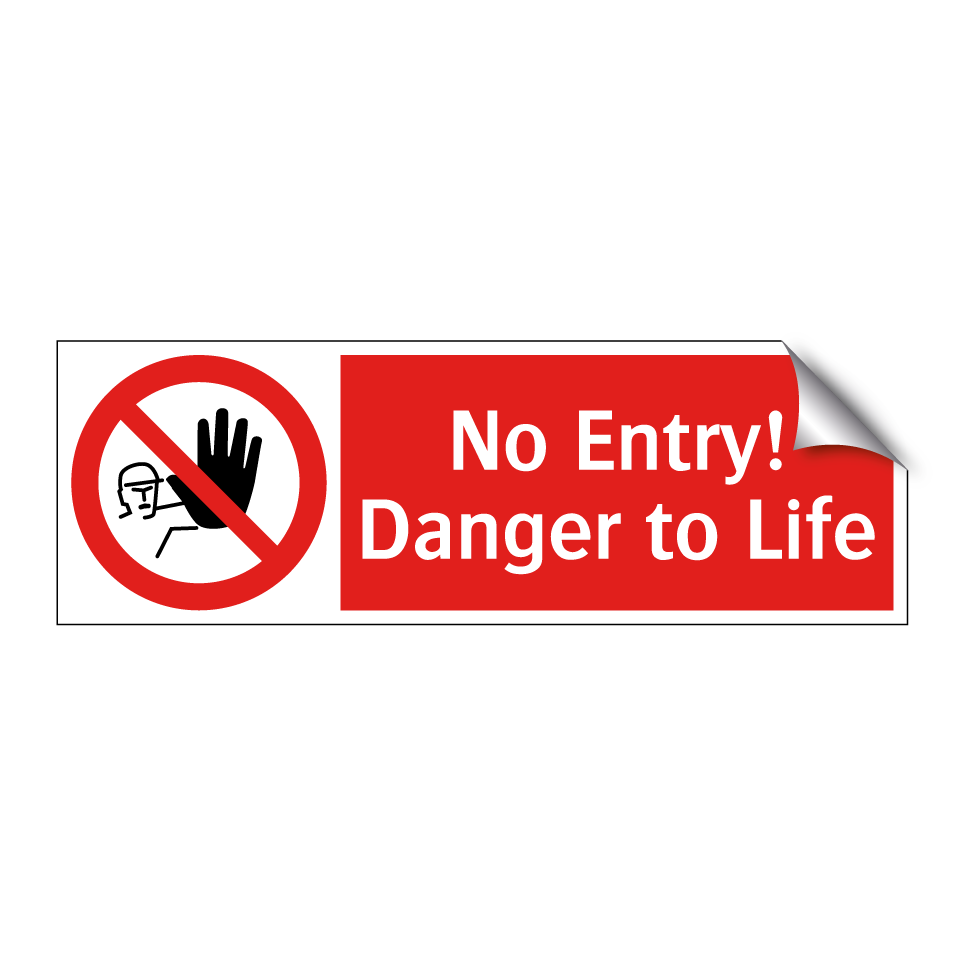 No Entry! Danger to Life