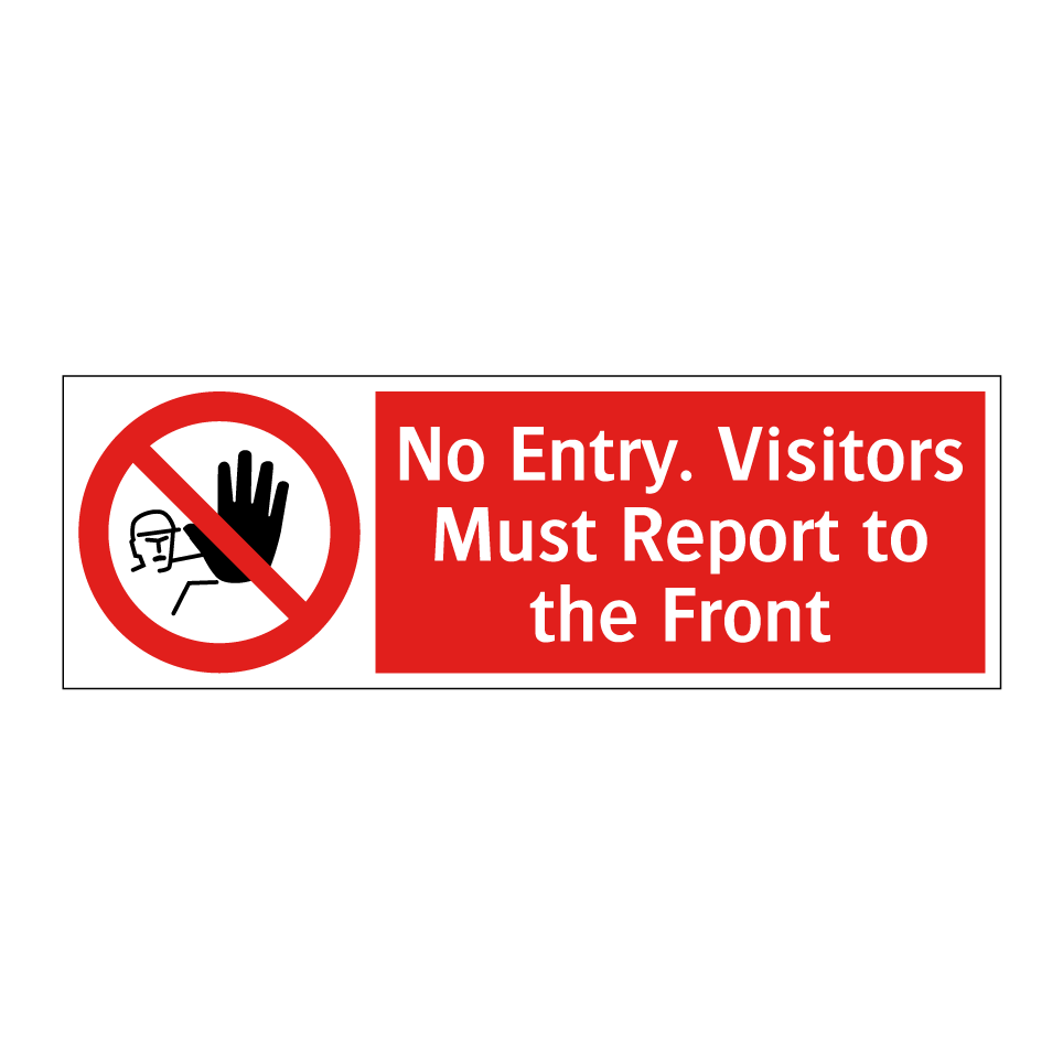 No Entry. Visitors Must Report to the Front