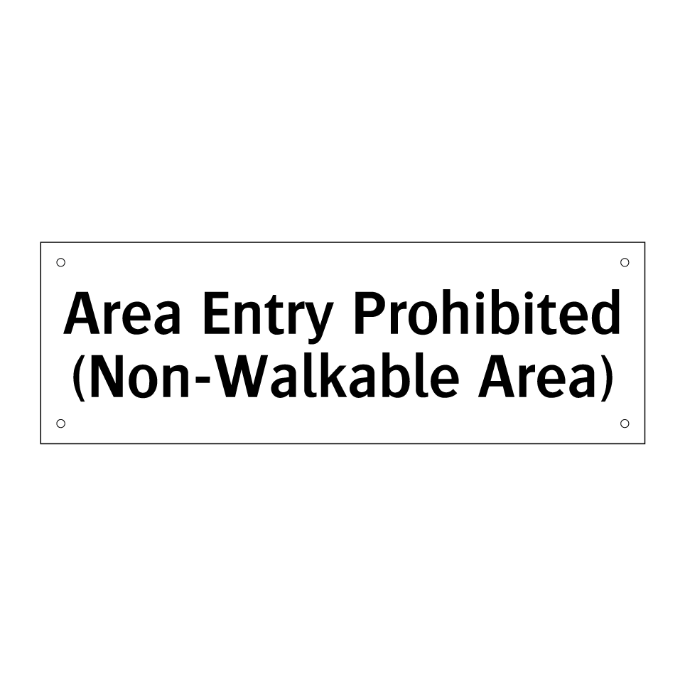 Area Entry Prohibited (Non-Walkable Area)