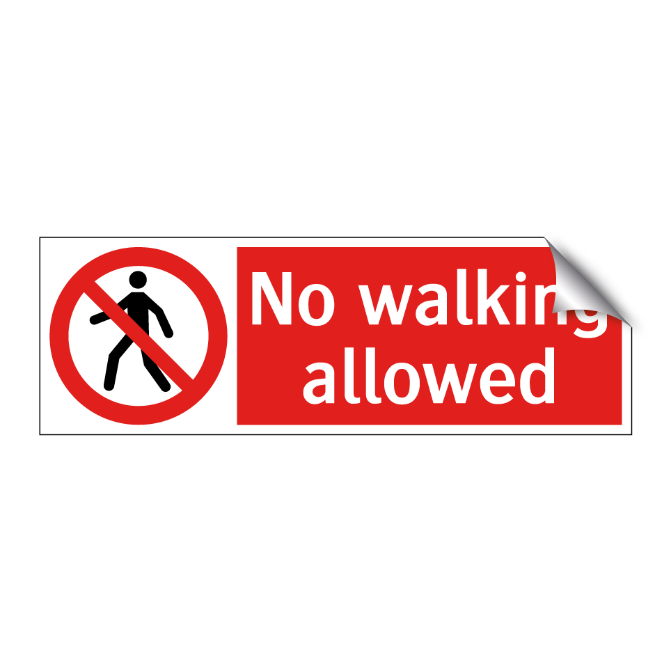 No walking allowed