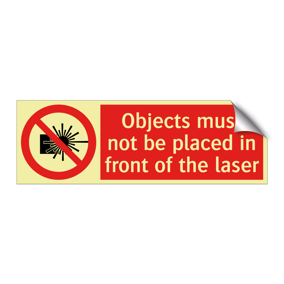Objects must not be placed in front of the laser
