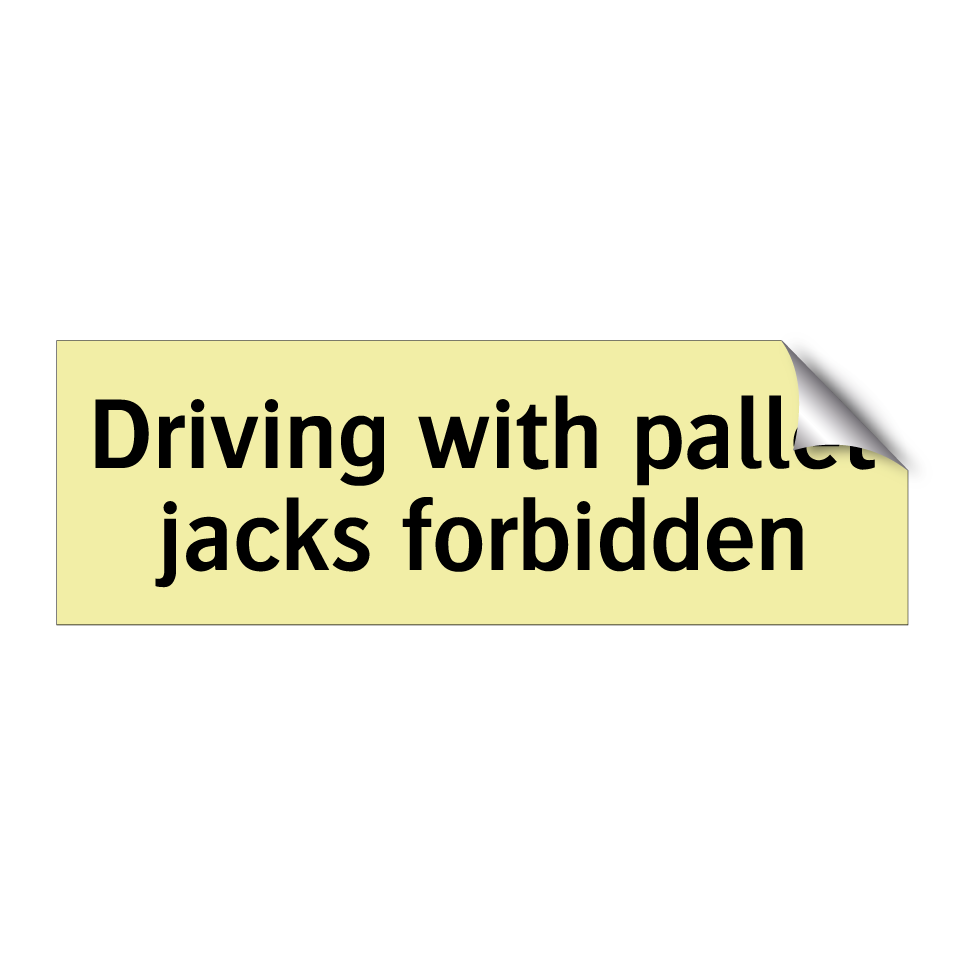 Driving with pallet jacks forbidden