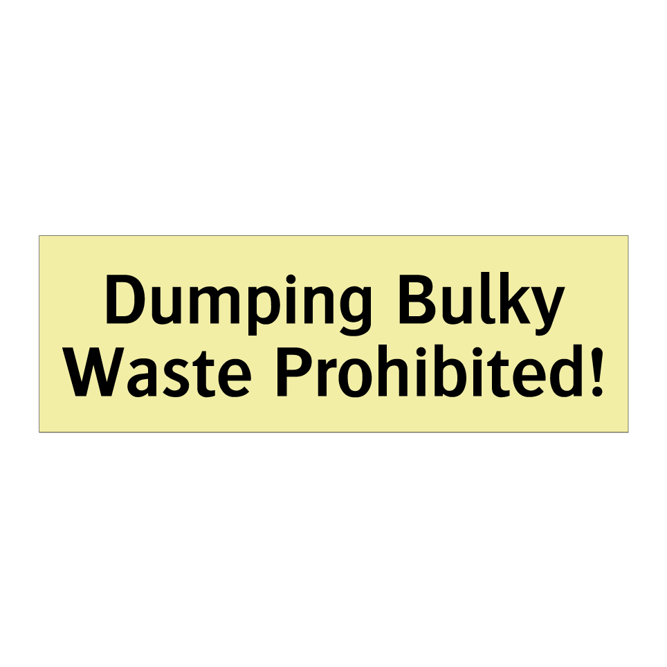 Dumping Bulky Waste Prohibited!