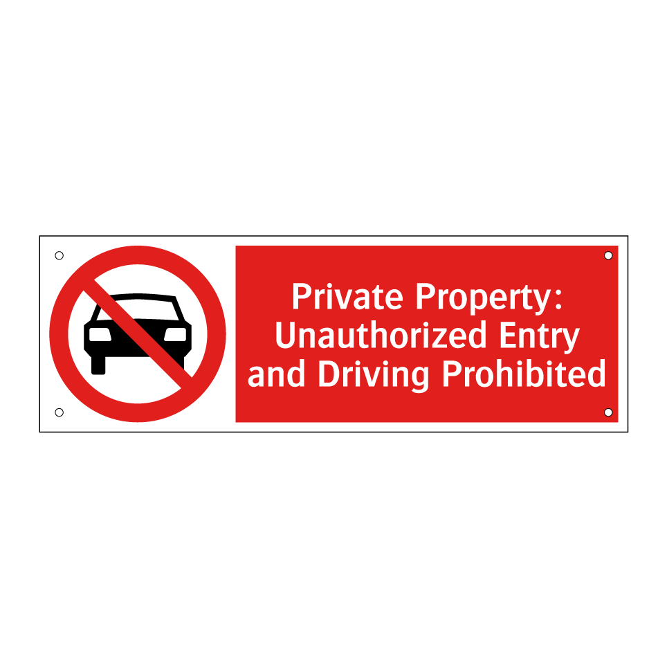 Private Property: Unauthorized Entry and Driving Prohibited