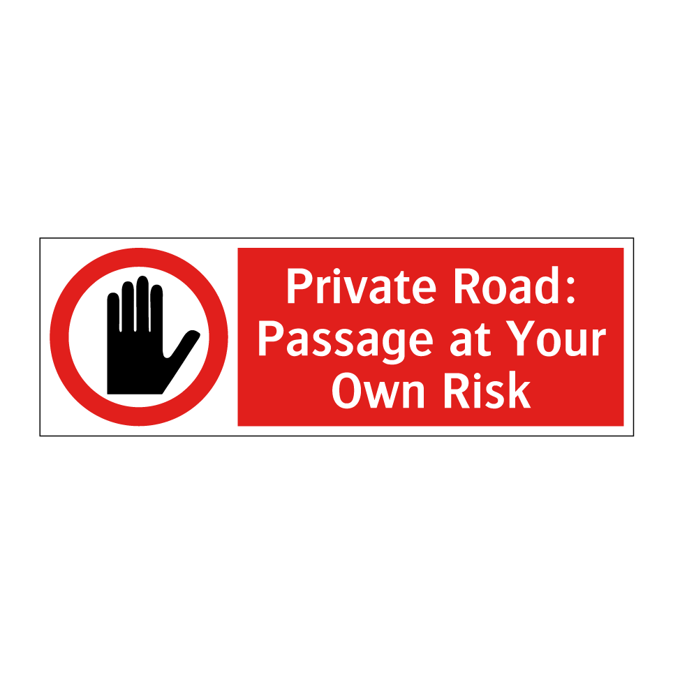 Private Road: Passage at Your Own Risk