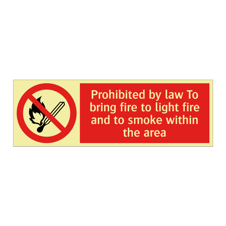 Prohibited by law To bring fire to light fire and to smoke within the area