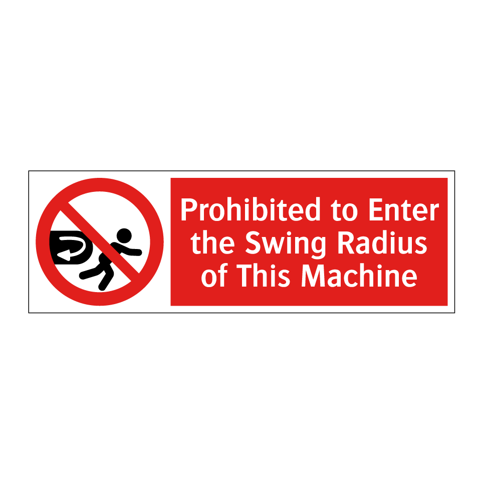 Prohibited to Enter the Swing Radius of This Machine
