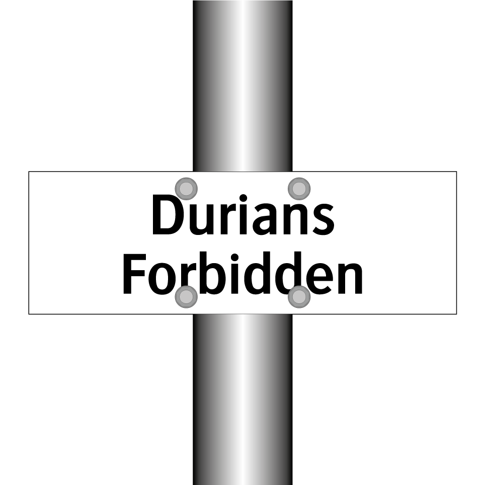 Durians Forbidden