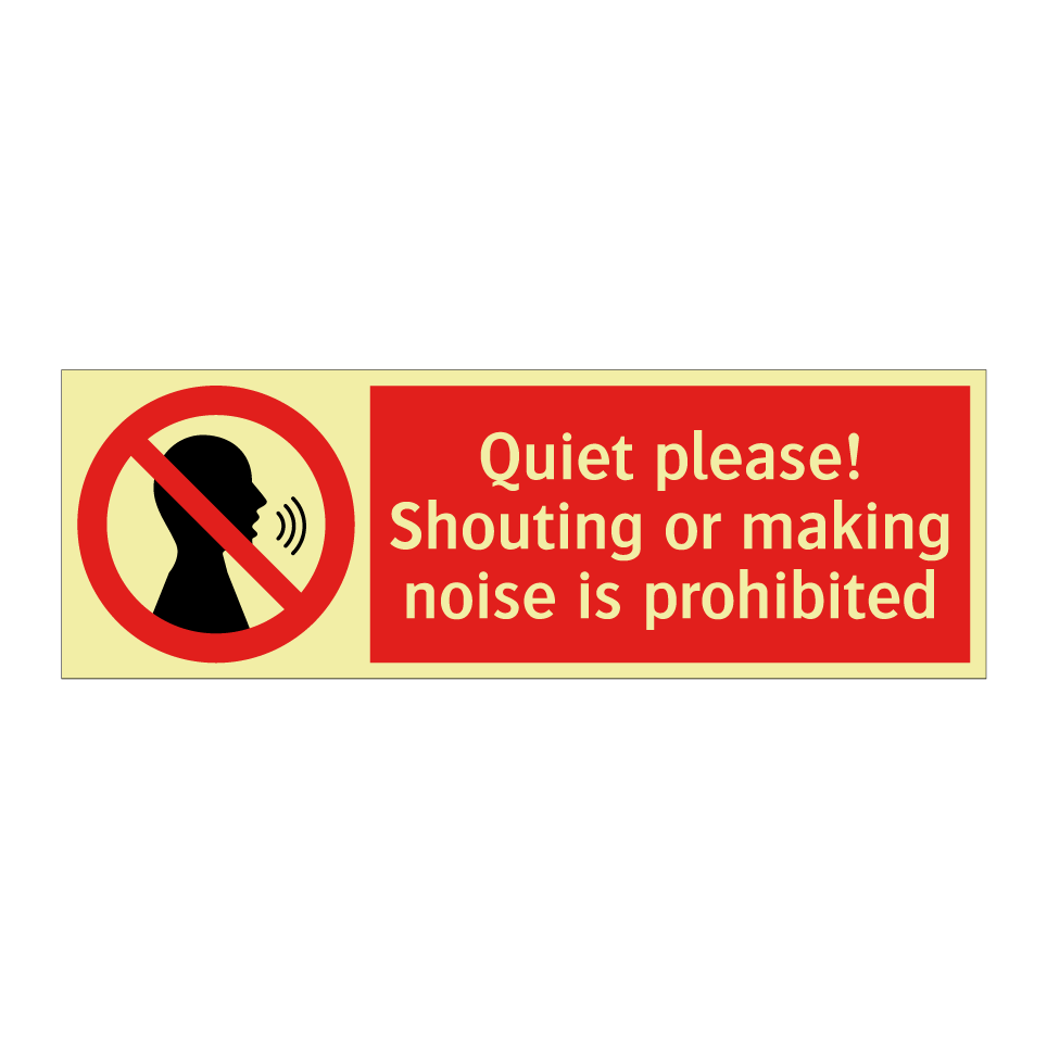 Quiet please! Shouting or making noise is prohibited