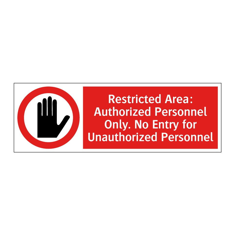 Restricted Area: Authorized Personnel Only. No Entry for Unauthorized Personnel