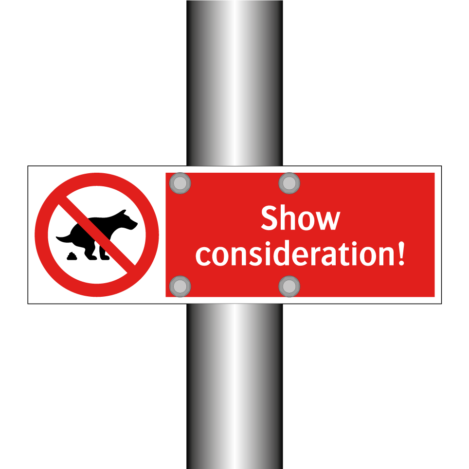 Show consideration!