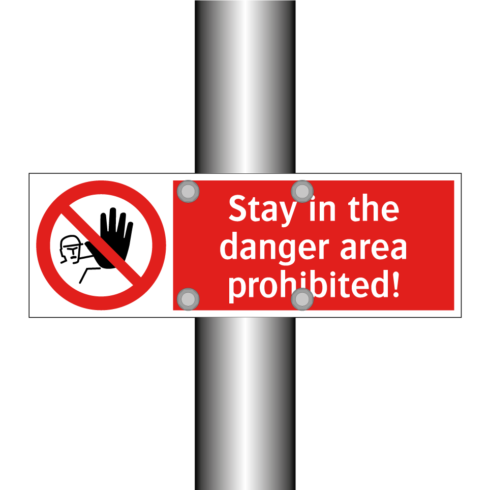 Stay in the danger area prohibited!